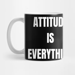 Attitude Is Everything Mug